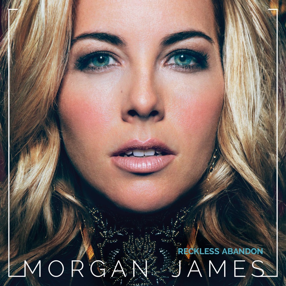 Morgan James - Reckless Abandon